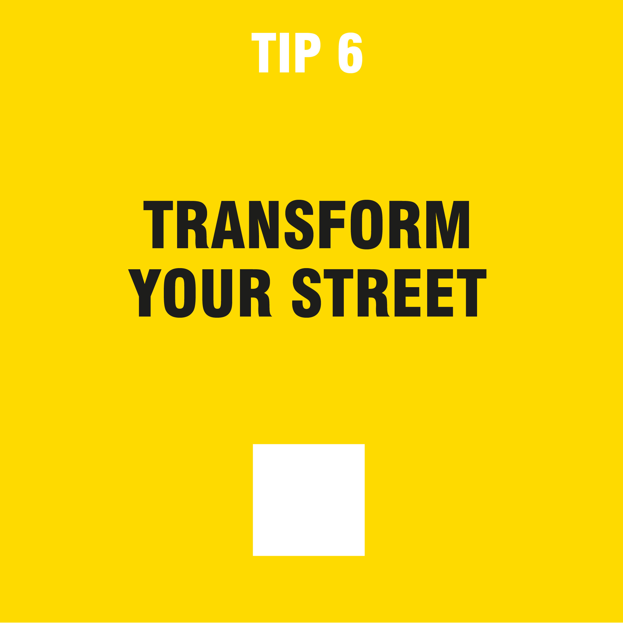 tip 6 transport your street