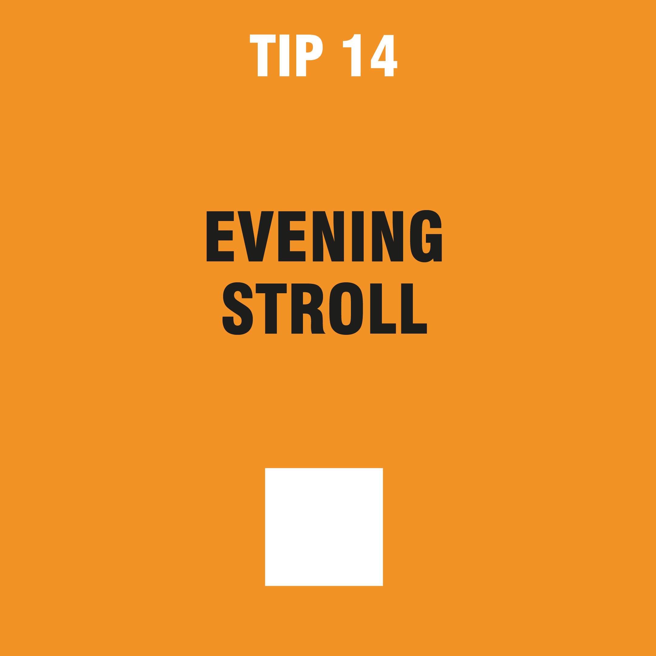 tip 14 evening stroll