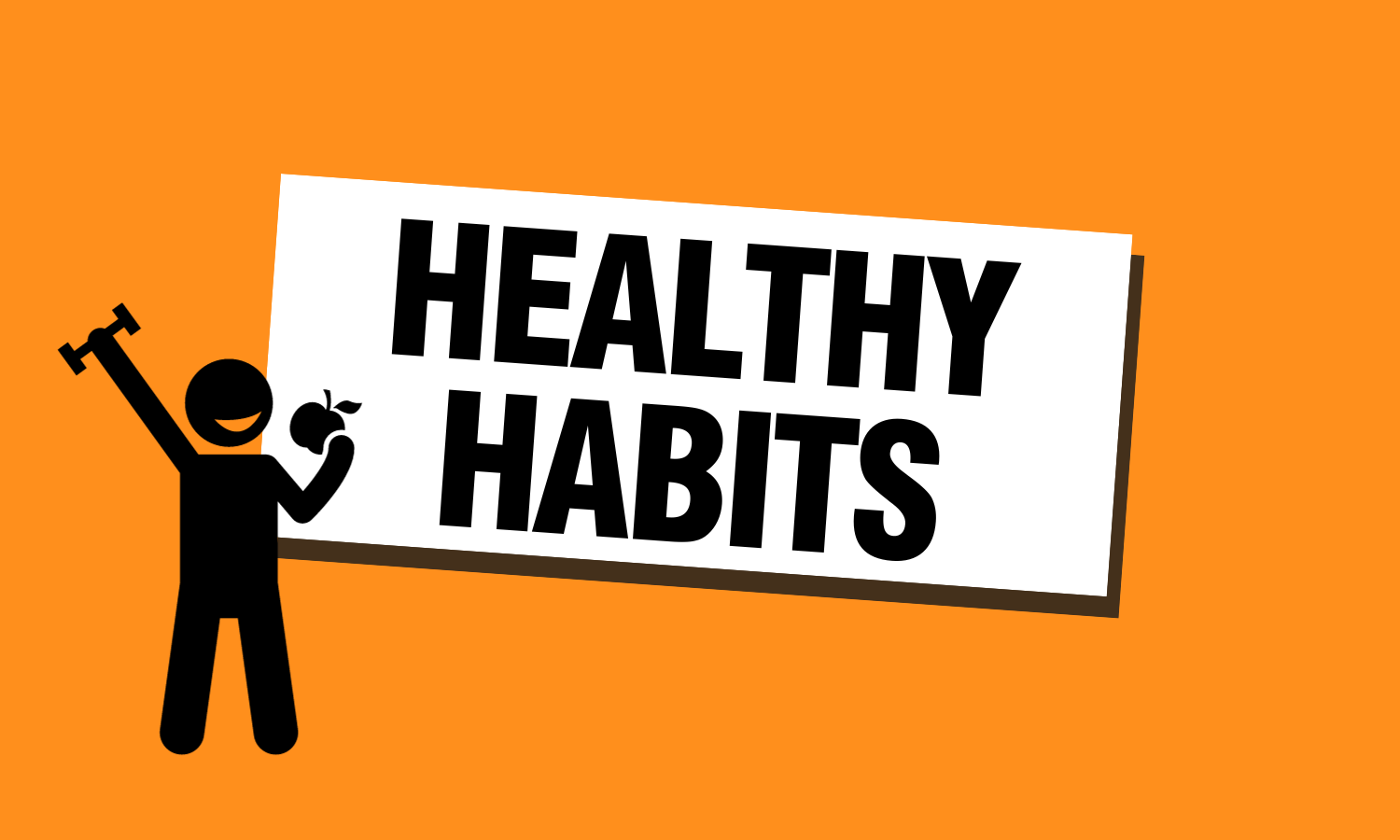 HEALTHY HABITS