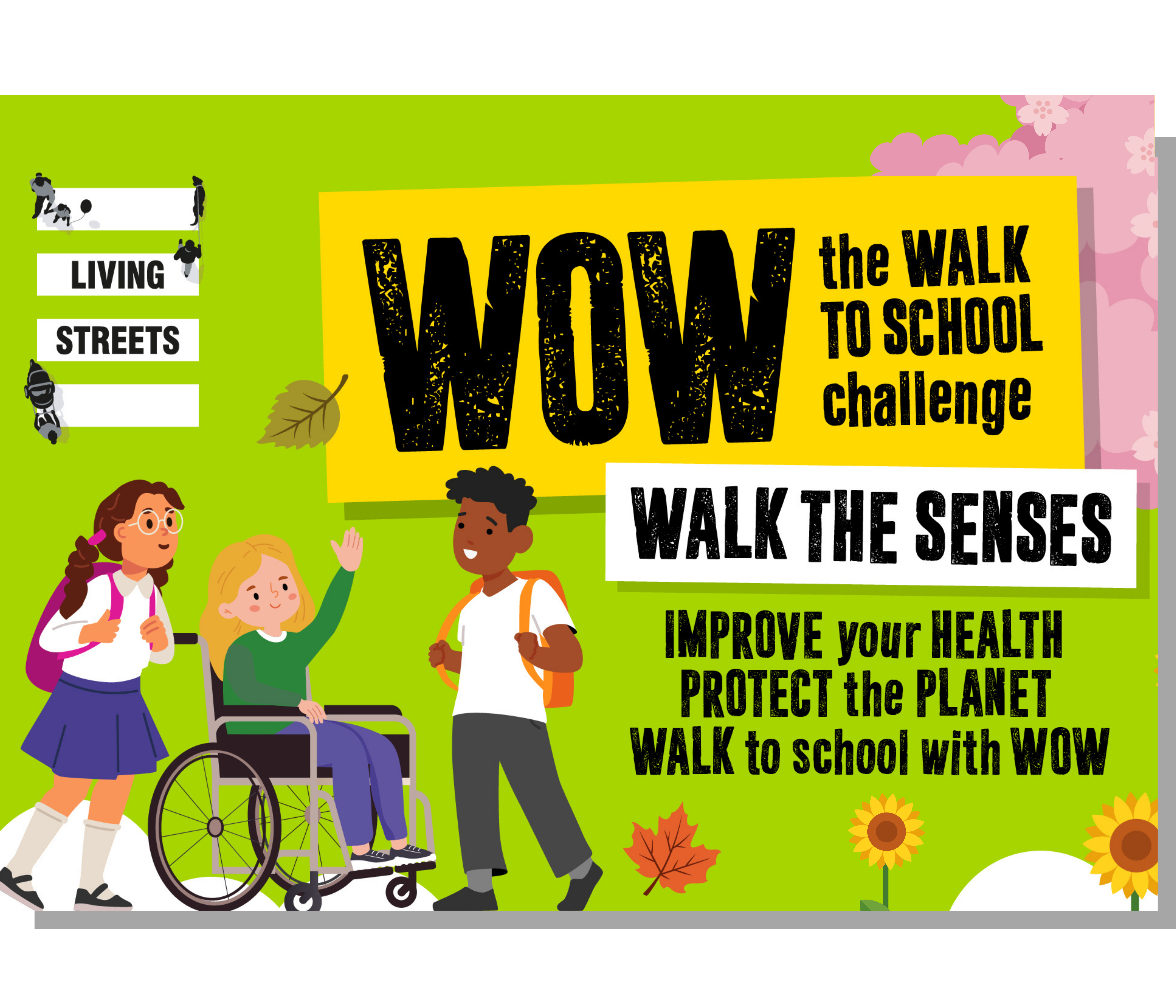A green poster with three children, falling leaves, and a cherry blossom tree. The headings read: WOW the walk to school challenge, Walk the Senses, Improve your health, Protect the planet, Walk to school with WOW