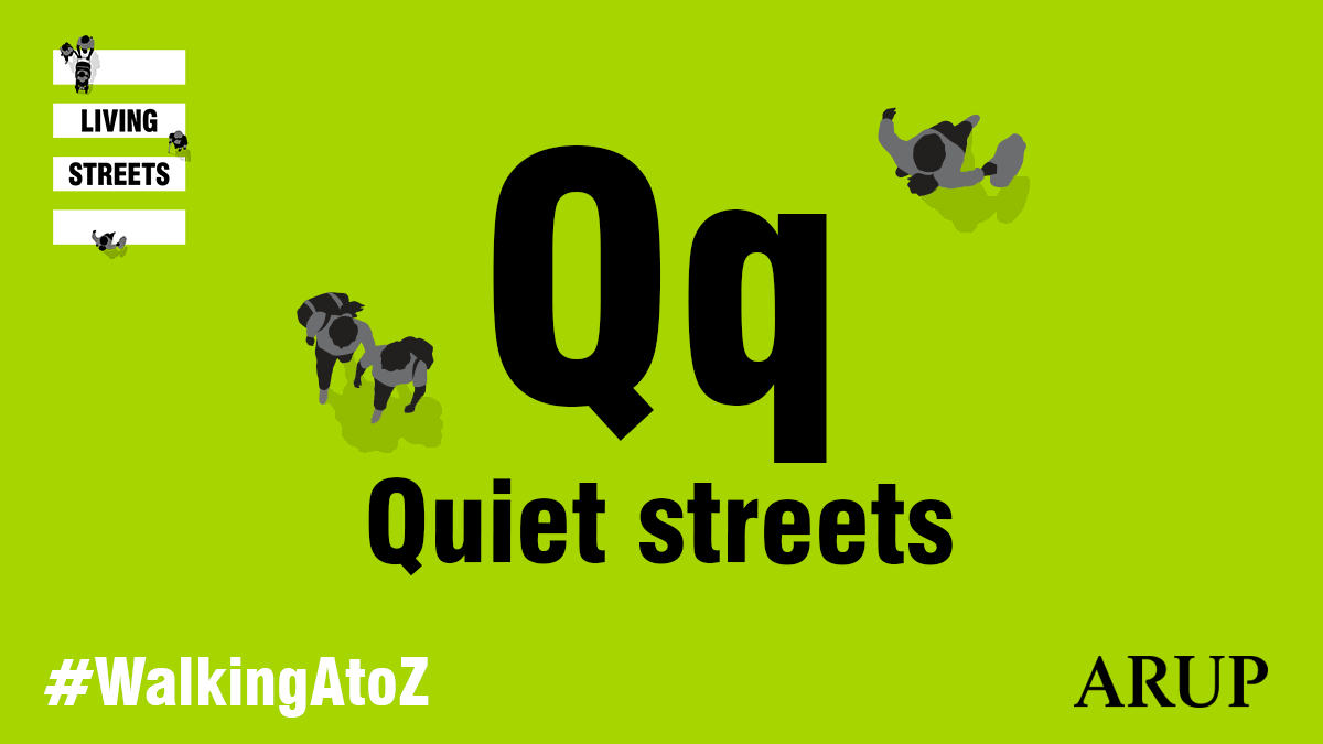 Q - quiet streets